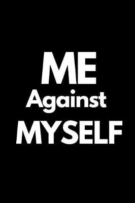 Book cover for Me Against Myself