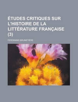 Book cover for Etudes Critiques Sur L'Histoire de La Litterature Francaise (3)