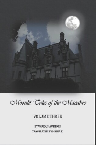 Cover of Moonlit Tales of the Macabre - volume three