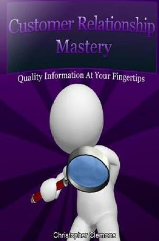 Cover of Customer Relationship Mastery