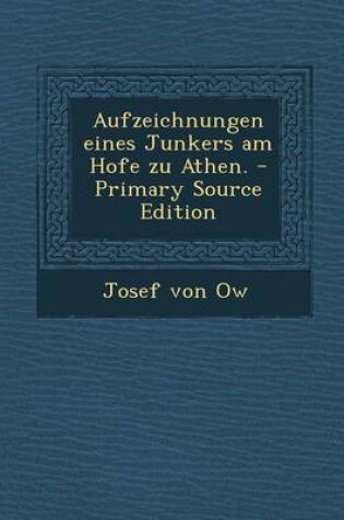 Cover of Aufzeichnungen Eines Junkers Am Hofe Zu Athen.