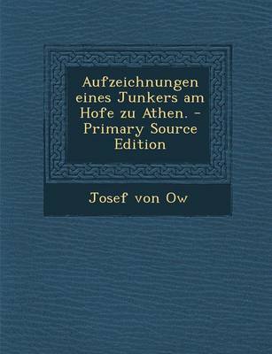 Book cover for Aufzeichnungen Eines Junkers Am Hofe Zu Athen.