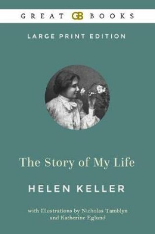 Cover of The Story of My Life (Large Print Edition) by Helen Keller (Illustrated)