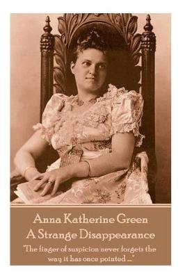 Cover of Anne Katherine Green - A Strange Disappearance