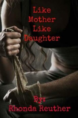 Cover of Like Mother Like Daughter