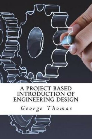 Cover of A Project Based Introduction of Engineering Design