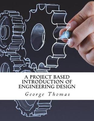 Book cover for A Project Based Introduction of Engineering Design