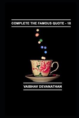 Book cover for Complete The Famous Quote - 18