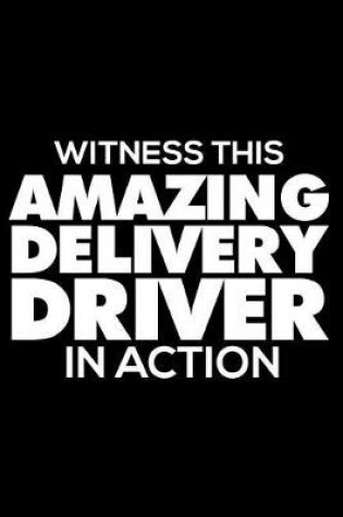 Cover of Witness This Amazing Delivery Driver In Action