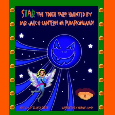 Book cover for Star the Tooth Fairy Haunted by Mr. Jack-O-Lantern in Pumpkinland!