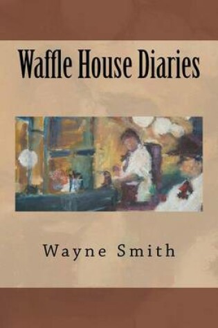 Cover of Waffle House Diaries