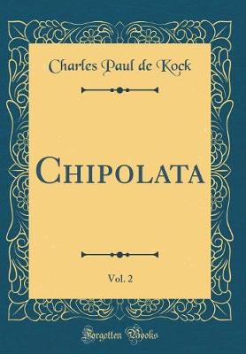 Book cover for Chipolata, Vol. 2 (Classic Reprint)