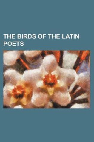 Cover of The Birds of the Latin Poets