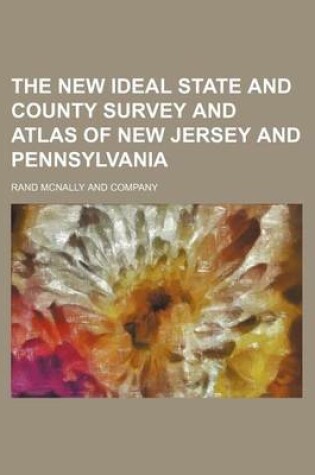 Cover of The New Ideal State and County Survey and Atlas of New Jersey and Pennsylvania