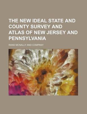 Book cover for The New Ideal State and County Survey and Atlas of New Jersey and Pennsylvania