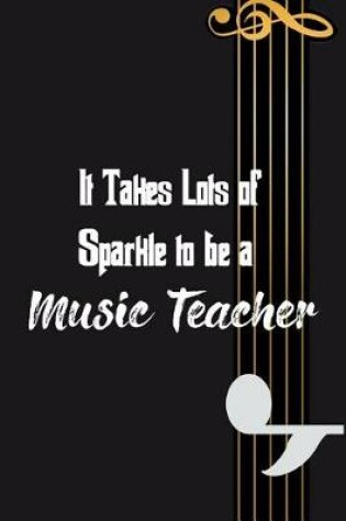 Cover of It Takes Lots of Sparkle to be a Music Teacher