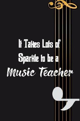 Book cover for It Takes Lots of Sparkle to be a Music Teacher