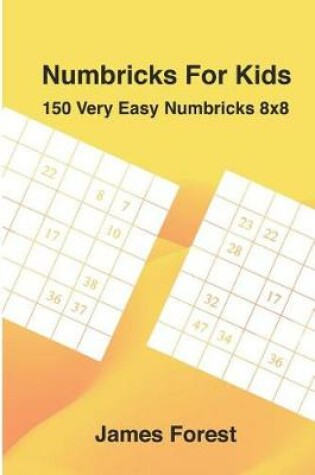 Cover of Numbricks For Kids 150 Very Easy Numbricks 8x8