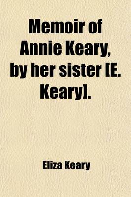 Book cover for Memoir of Annie Keary, by Her Sister [E. Keary].