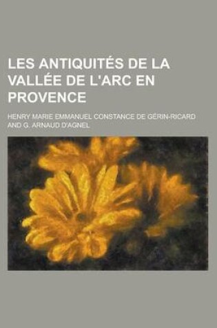 Cover of Les Antiquites de La Vallee de L'Arc En Provence