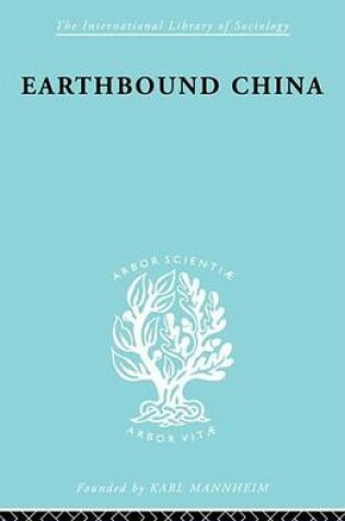 Cover of Earthbound China: A Study of the Rural Economy of Yunnan