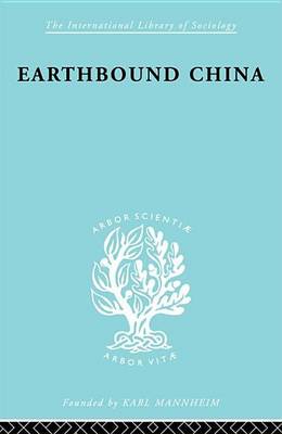 Book cover for Earthbound China: A Study of the Rural Economy of Yunnan