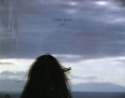 Book cover for Stefan Banz: Sex, Mountains, Sunsets