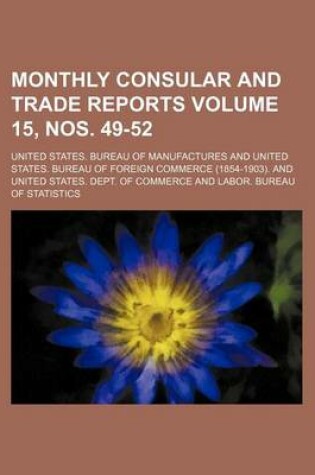 Cover of Monthly Consular and Trade Reports Volume 15, Nos. 49-52