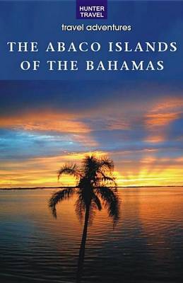 Book cover for The Abaco Islands of the Bahamas