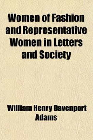 Cover of Women of Fashion and Representative Women in Letters and Society