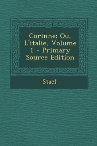 Cover of Corinne; Ou, L'Italie, Volume 1