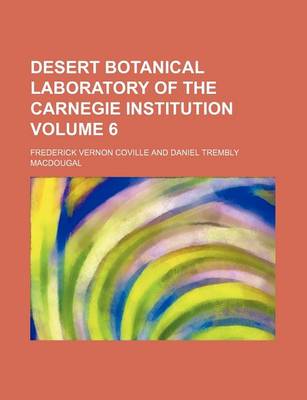 Book cover for Desert Botanical Laboratory of the Carnegie Institution Volume 6