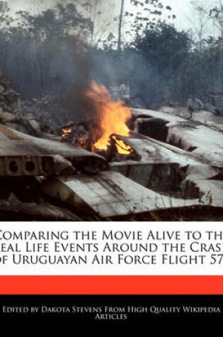 Cover of Comparing the Movie Alive to the Real Life Events Around the Crash of Uruguayan Air Force Flight 571