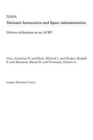 Cover of Orbiter Utilization as an Acrv