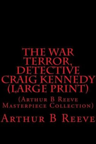 Cover of The War Terror, Detective Craig Kennedy
