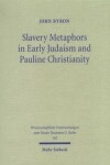 Book cover for Slavery Metaphors in Early Judaism and Pauline Christianity