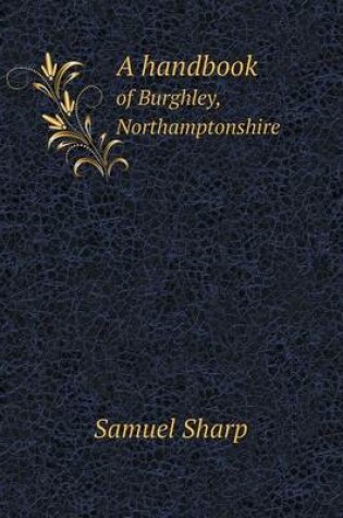 Cover of A Handbook of Burghley, Northamptonshire