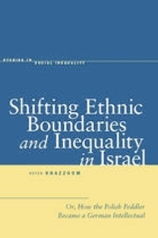 Cover of Shifting Ethnic Boundaries and Inequality in Israel