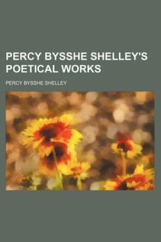 Cover of Percy Bysshe Shelley's Poetical Works