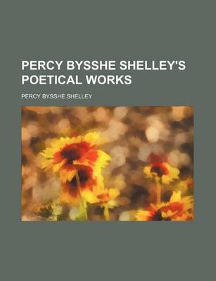 Book cover for Percy Bysshe Shelley's Poetical Works