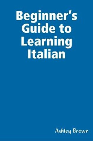 Cover of Beginner's Guide to Learning Italian