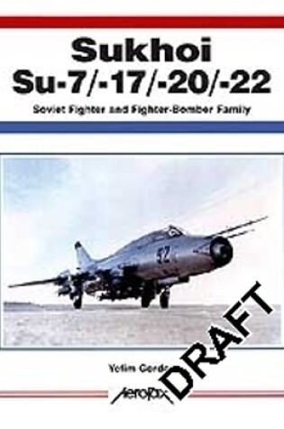 Cover of Aerofax: Sukhoi Su-7/-17/-20/-22