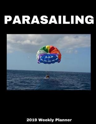 Book cover for Parasailing 2019 Weekly Planner