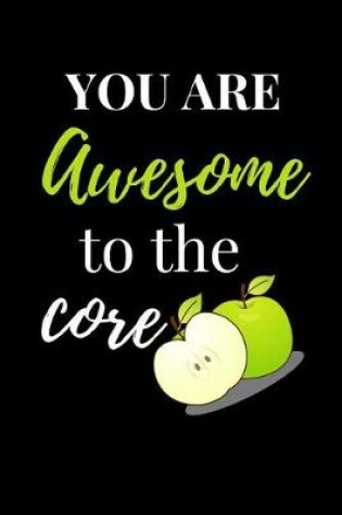 Cover of You Are Awesome to the Core