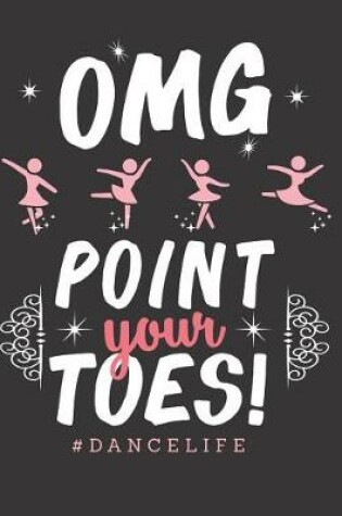 Cover of OMG Point Your Toes #Dancelife