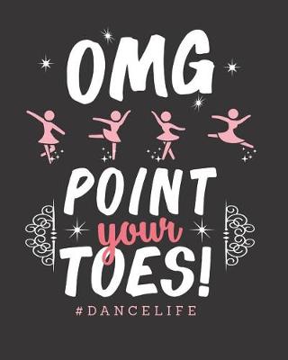 Book cover for OMG Point Your Toes #Dancelife