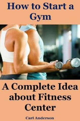 Cover of How to Start a Gym