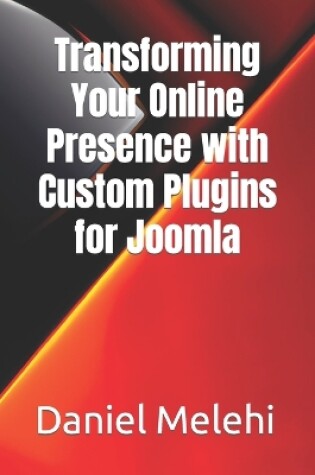 Cover of Transforming Your Online Presence with Custom Plugins for Joomla