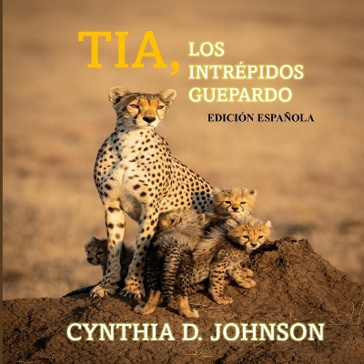 Book cover for Tia, LOS INTRÉPIDOS GUEPARDO