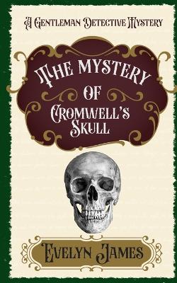 Book cover for The Mystery of Cromwell's Skull